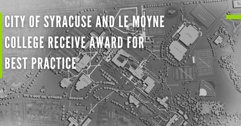 City of Syracuse, Town of DeWitt and Le Moyne College receive award for Best Practice